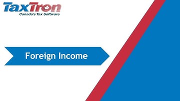 How to Report Foreign Income in TaxTron Desktop Software?