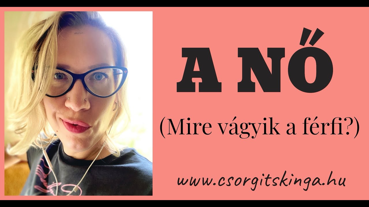 A nő (Mire vágyik a férfi?)