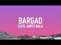 Sufr - Bargad ft Arpit Bala, toorjo dey (Lyrics)