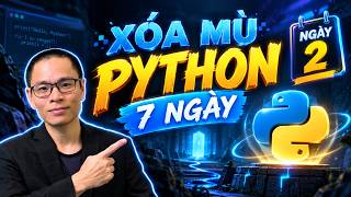 Xóa Mù Python Trong 7 Ngày | Ngày Thứ 2