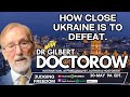 Dr gilbert doctorow p   how close ukraine is to defeat