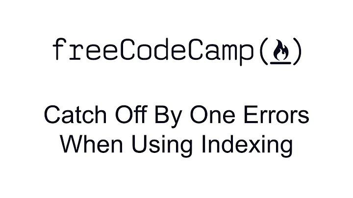 Catch Off By One Errors When Using Indexing - Debugging - Free Code Camp