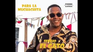 Para la muchachita - Sergio El Gato - rumba 2020