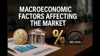 Macroeconomic factors affecting the market