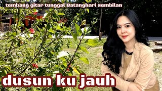 Gitar tunggal Batanghari sembilan DUSUN KU JAUH lagu daerah Sumsel
