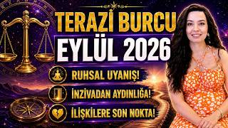 TERAZİ BURCU / İLİŞKİLERE SON NOKTA / EYLÜL 2026 /