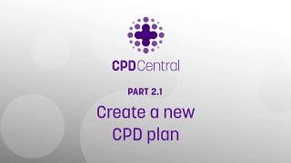 CPD Central - Part 2.1: Create a new CPD plan