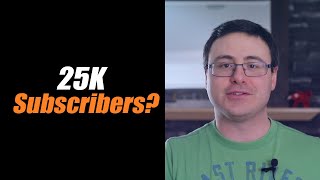 25 000 Subscribers Update Spoiler Alert Im Floored