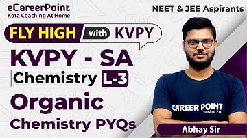 KVPY SA | Organic Chemistry PYQs | Lecture - 3 | Abhay Sir | @eCareerPoint