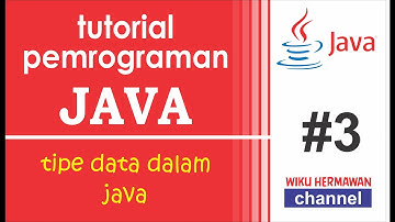 Tutorial Pemrograman Java #3 - Tipe data dalam JAVA
