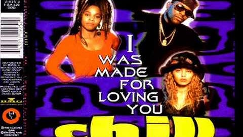 Chill - I Was Made For Loving You