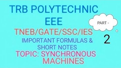 TRB POLYTECHNIC (ENGG)/ GATE/SSC/JE/TNEB/ ELECTRICAL MACHINES/SYNCHRONOUS MACHINES FORMULAS (part-2)