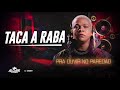Aldair Playboy - Taca a Raba [Pra Ouvir No Paredão]