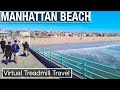 City Walks - Exploring Manhattan Beach California - Shops - Homes - Beach -Treadmill Workout