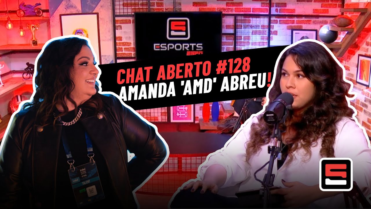 Amanda 'AMD' Abreu fala sobre carreira, esports e CS:GO | Chat Aberto ...