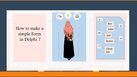 How to make a simple Form in Delphi 7