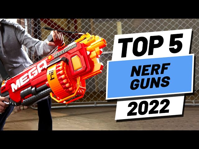 Top 5 NERF GUNS you NEED to buy! 2022 