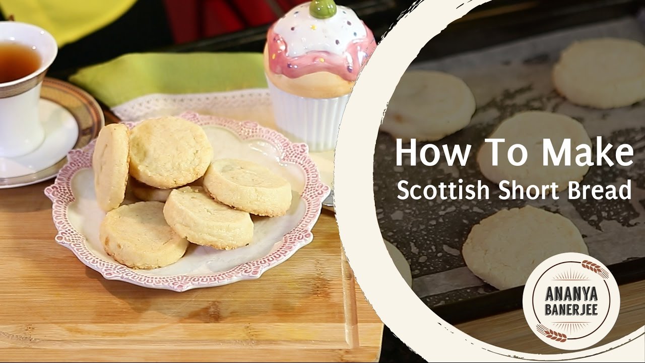 How to make Scottish Short Bread - Ananya