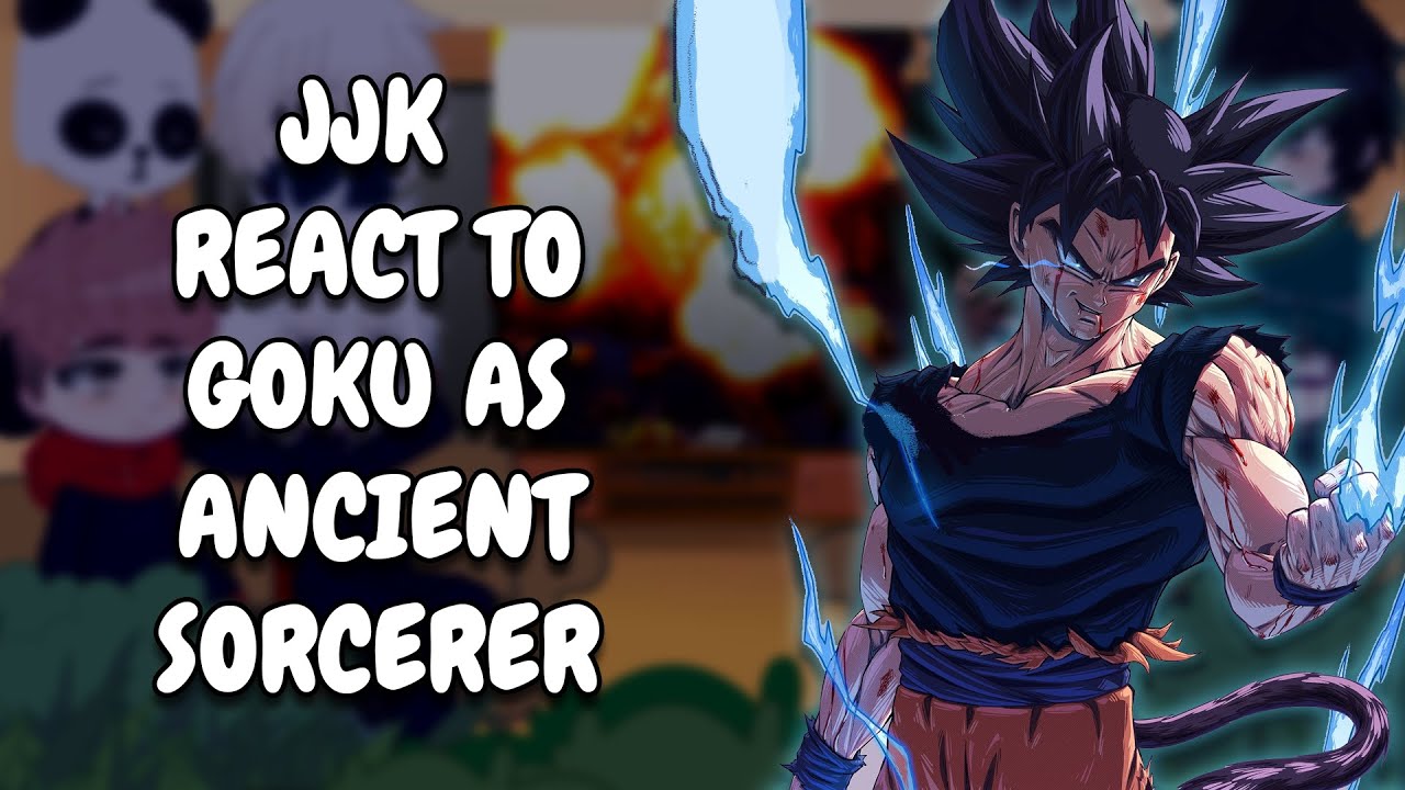 JJK React To Goku As Ancient Sorcerer || Gacha React