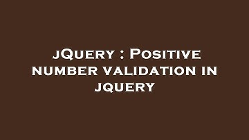 jQuery : Positive number validation in jquery