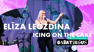 Eliza Legzdina - Icing On The Cake | LIVE Pieci.lv gadatirgū 2022