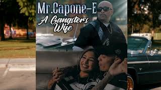 Mr.Capone-E- A Gangster's Wife (Official Audio) Video Drops 7pm Pst
