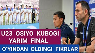 O‘zbekiston u23 - Indoneziya u23 Osiyo kubogi yarim finalidan oldingi intervyu