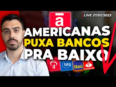 BANCOS (BBDC4, ITUB4, SANB11, BPAC11) SOFREM COM 'EFEITO AMERICANAS' (AMER3 | Haddad promete reforma