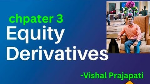 Chapter 3 : Introduction to Forwards and Futures | NISM Series 8 Equity Derivatives
