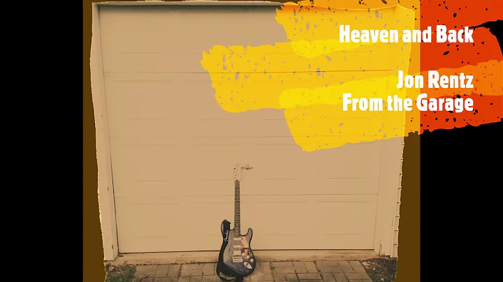 Heaven and Back Jon Rentz From the Garage