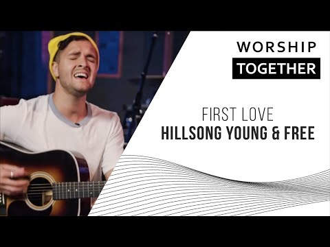 Hillsong Young & Free // First Love // Worship Together Session
