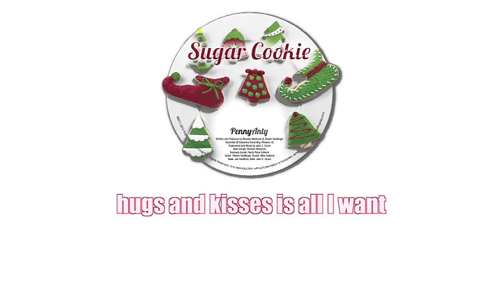Sugar Cookie Song - Full Song and Lyrics / Rhonda Hitchcock & Shawn Sindlinger (Penny Anty)