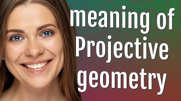 Projective geometry | meaning of Projective geometry