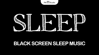 Sleep and Heal – Music for Deep Rest | Sleeping Music for Deep Sleeping | Black Screen