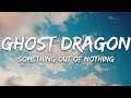 GhostDragon & Kwesi - Something Out Of Nothing (Lyrics)