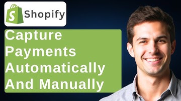 How To Capture Shopify Payments Automatically And Manually [2025 Guide]
