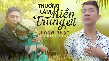 Thương Lắm Miền Trung Ơi - Long Nhật | Long Nhật Cứu Trợ Lũ Lụt Miền Trung