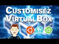 Comment personnaliser les icnes des machines virtuelles sur virtualbox 