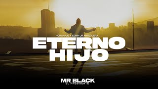 ETERNO HIJO - MR BLACK EL PRESIDENTE