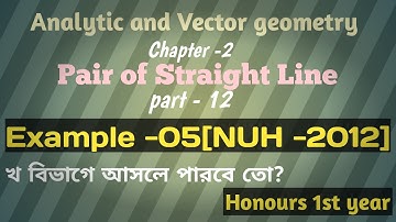 Analytic and Vector Geometry,Chapter -2,   Pair of straight line,Example -05(part- 12)