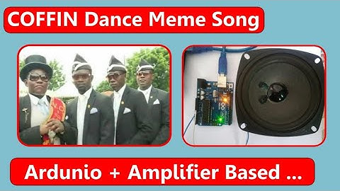 Coffin dance meme sound using arduino