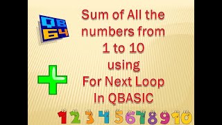 Program to Find the  Sum of All the numbers from 1 to 10 in QBASIC