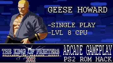 Geese Howard | Arcade Single Play [The King of Fighters 2002 PS2 ROM Hack]