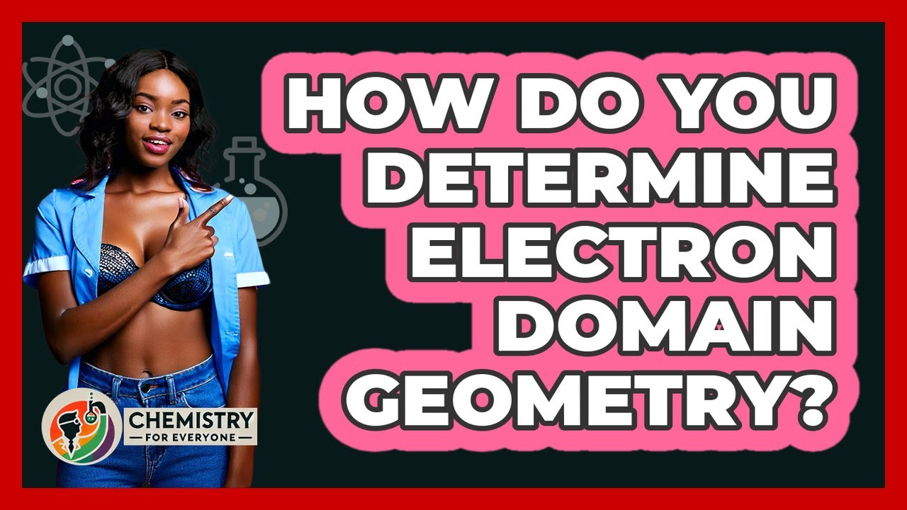 How Do You Determine Electron Domain Geometry?