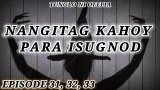 TUNGLO NI OFELIA - ( EPISODE 31, 32, 33 ) - May 4, 2024