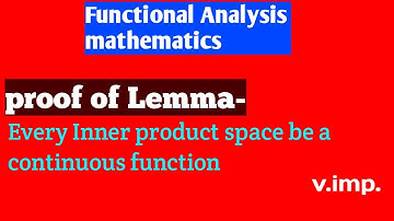 functional analysis mathematics Lemma proof-Every Inner product space be a continuous function.