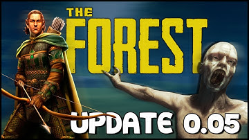 The Forest: Gameplay - Part 35 - Bow & Arrow, Update 0.05 - Patch 0.05 - (v0.05)