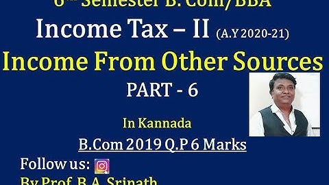 Income From Other Sources A.Y 2020-21 in Kannada PART 6 - B.Com 2019 Question Paper for 6 Marks