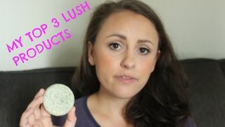 My TOP 3 LUSH Products