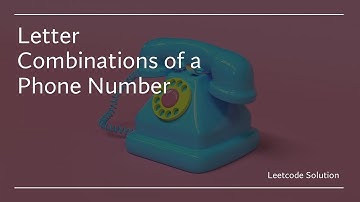 Cracking the Code: Visualizing Letter Combinations of a Phone - LeetCode
